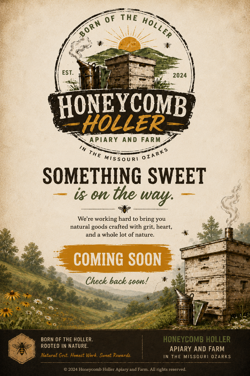 Honeycomb Holler Apiary and Farm. Something sweet is on the way. Coming soon. Check back soon. Born of the Holler, rooted in nature. In the Missouri Ozarks.